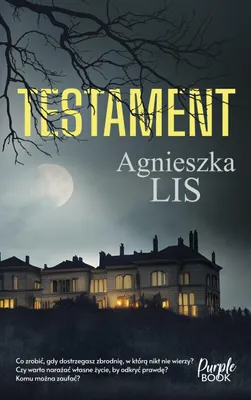 Zdjęcie produktu dla Powieść obyczajowa Agnieszki Lis Testament
