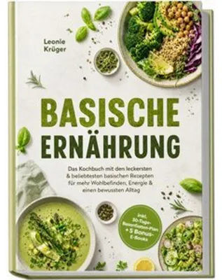 Immagine prodotto di Basische Ernährung: Das Kochbuch mit den leckersten & beliebtesten basischen Rezepten für mehr Wohlbefinden, Energie & einen bewussten Alltag - inkl. 30-Tage-Basenfasten-Plan + 5 Bonus-E-Books