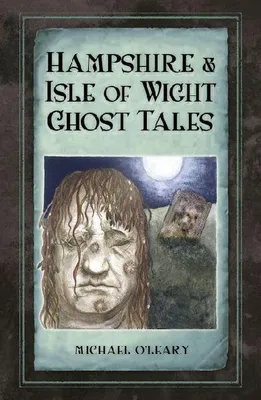 Produktbild von Geistergeschichten aus Hampshire und der Isle of Wight