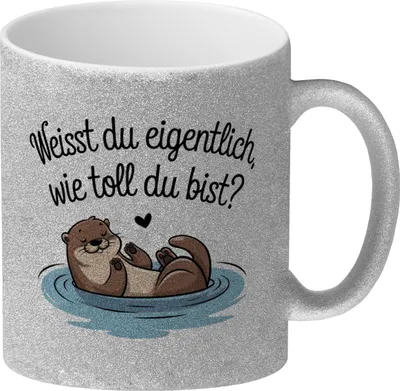 Produktbild von Weisst du eigentlich, wie toll du bist? Glitzer-Kaffeebecher mit Otter