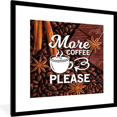 Produktbild von MuchoWow® MuchoWow® Gerahmtes Poster Kaffee - Mehr Kaffee bitte - Sprichwörter - Zitate 40x40 cm - Poster mit zchwarzem Bilderrahmen - Poster - Plakat im Rahmen