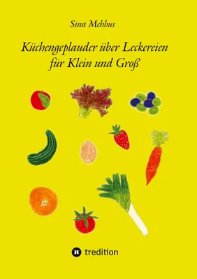 Produktbild von Küchengeplauder über Leckereien für Klein und Groß
