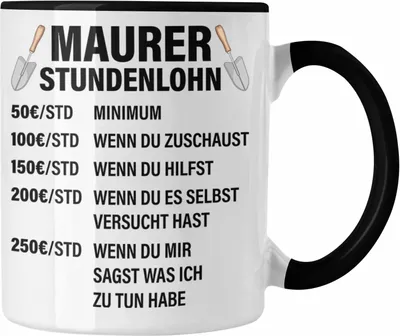 Produktbild von Trendation - Maurer Tasse Geschenk Mit Spruch Maurer Geschenkidee Lustig Männer Kaffeetasse Stundenlohn (Schwarz)