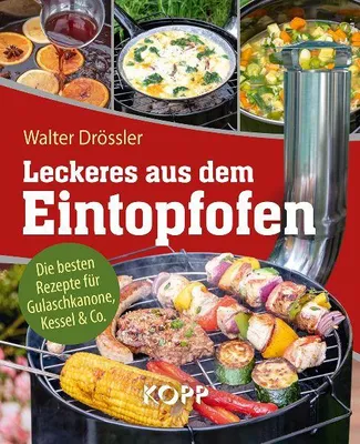 Produktbild von Leckeres aus dem Eintopfofen - Die besten Rezepte für Gulaschkanone, Kessel & Co.