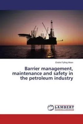 Produktbild von Barrier management, maintenance and safety in the petroleum industry