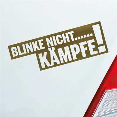 Produktbild von Auto Aufkleber Blinke nicht… Kämpfe! Tuning Car 15x5 cm Gold Sticker Heckscheibenaufkleber