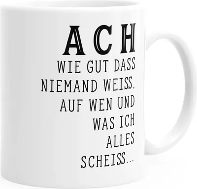 Produktbild von Kaffee-Tasse Ach wie gut dass niemand weiß auf wen und was ich alles scheiß MoonWorks® weiß unisize