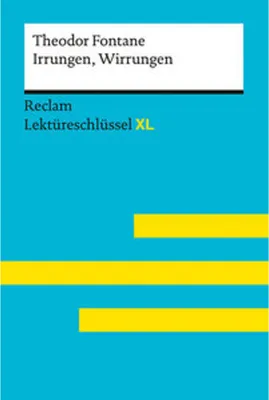Produktbild von Irrungen, Wirrungen von Theodor Fontane: Lektüreschlüssel mit Inhaltsangabe, Interpretation, Prüfungsaufgaben mit Lösungen, Lernglossar. (Reclam Lektüreschlüssel XL)
