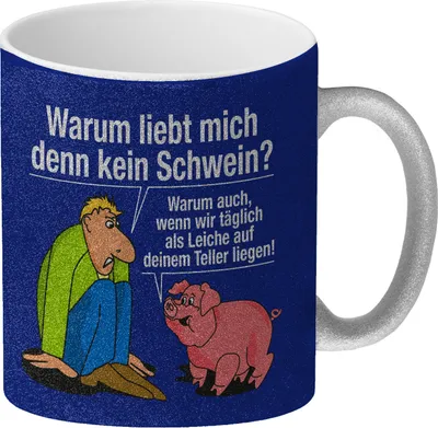 Produktbild von Warum liebt mich denn kein Schwein? Glitzer-Kaffeebecher Du bist noch auf der