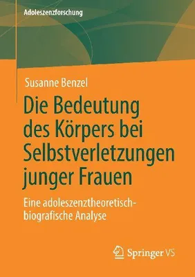 Produktbild von Die Bedeutung des Körpers bei Selbstverletzungen junger Frauen