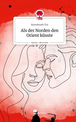 Produktbild von Als der Norden den Orient küsste. Life is a Story - story.one