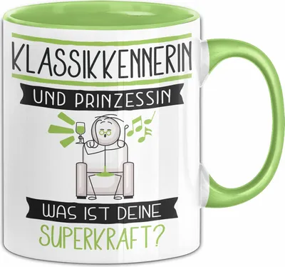 Produktbild von Klassikkennerin Und Prinzessin Tasse Geschenk Für Eine Klassikkennerin Geburtstag Was Ist Deine Superkraft (Grün)