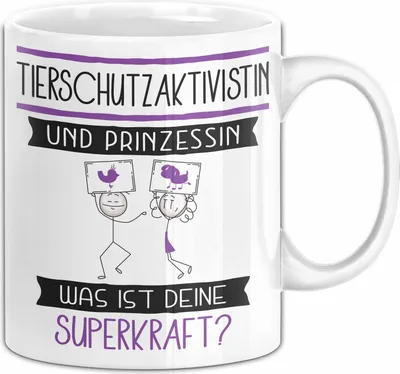 Produktbild von Tierschutzaktivistin Und Prinzessin Tasse Geschenk Für Eine Tierschutzaktivistin Geburtstag Was Ist Deine Superkraft (Weiß)