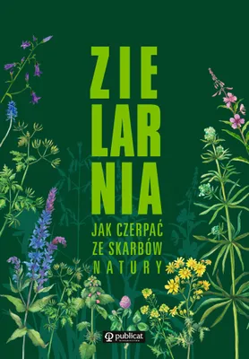Productafbeelding van Zielarnia Jak czerpać ze skarbów natury