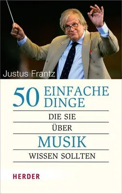 Produktbild von 50 einfache Dinge, die Sie über Musik wissen sollten