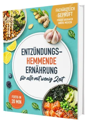 Produktbild von Entzündungshemmende Ernährung in 20 Minuten: Das fachärztlich e Kochbuch mit schnellen Supermarkt-Rezepten und 30-Tage-Ernährungsplan