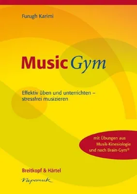 Image de Karimi, F: MusicGym. Effektiv üben und unterrichten