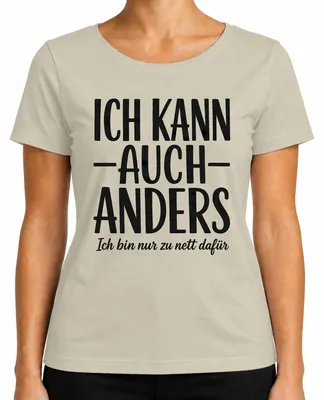 Productafbeelding van Ik kan ook anders. Ik ben gewoon te aardig hiervoor. Statement T-shirt voor dames, natuur, L
