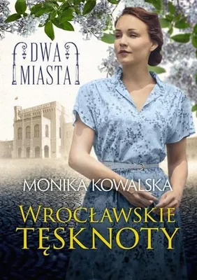 Produktbild von ISBN Dwa miasta Wrocławskie tęsknoty, Polski, Broszurowa okładka, 304 stron(y)