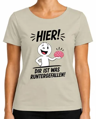 Imagen del producto de Aquí tienes una camiseta para mujer con el texto "Se te cayó el cerebro", "Cerebro", "Declaración", "Sarcasmo", en color natural