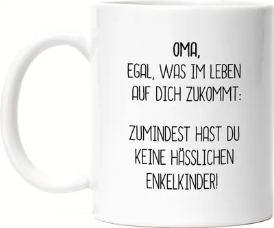 Produktbild von Tasse Oma Wenigstens Keine Hässlichen Enkelkinder Lustig Geschenkidee Beste Oma