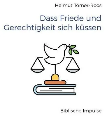 Produktbild von Dass Friede und Gerechtigkeit sich küssen