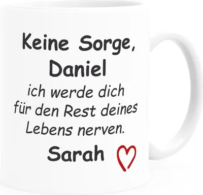 Produktbild von Tasse Keine Sorge ich werde dich für den Rest deines Lebens nerven personalisierbar mit Namen Liebes-Geschenk Freundin Mann SpecialMe® mit Namen weiß Keramik-Tasse