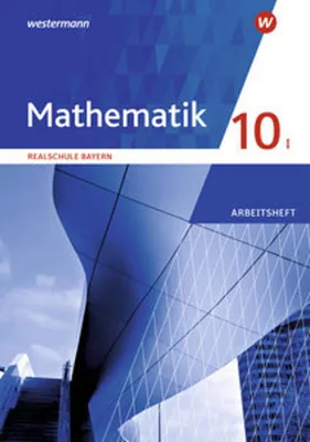Obrázek produktu pro Mathematik 10 I. Arbeitsheft mit Lösungen. Für Realschulen in Bayern