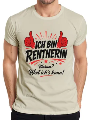 Produktbild von Ich bin Rentnerin Warum Weil ich's kann Statement Sarkasmus Damen Herren T-Shirt, Natur, XL