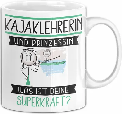 Produktbild von Kajaklehrerin Und Prinzessin Tasse Geschenk Für Eine Kajaklehrerin Geburtstag Was Ist Deine Superkraft (Weiß)