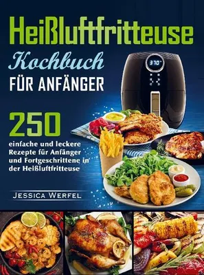Produktbild von Heißluftfritteuse Kochbuch für Anfänger