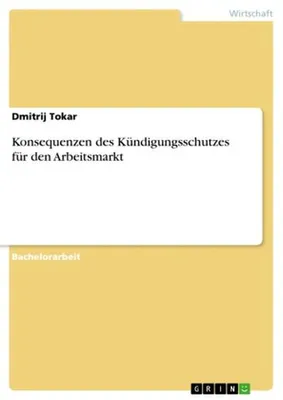 Produktbild von Konsequenzen des Kündigungsschutzes für den Arbeitsmarkt