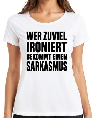 Obrázok produktu pre Kto príliš žehlí, dostane sarkazmus Sarkastické príslovie Darček Dámske tričko, Biela, M