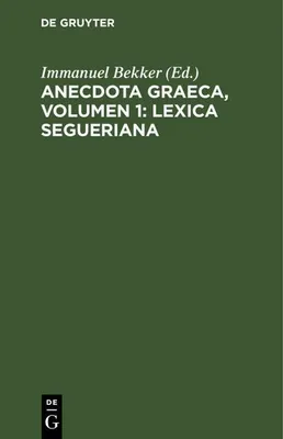 Produktbild von Anecdota graeca, Volumen 1: Lexica Segueriana