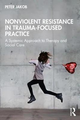 Obrázek produktu pro Nonviolent Resistance in Trauma-Focused Practice