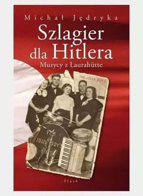 Produktbild von Szlagier dla Hitlera. Muzycy z Laurahutte - Michał Jędryka