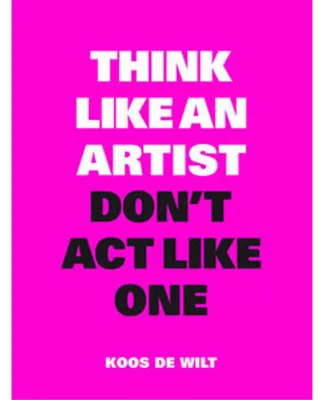 Obrázek produktu pro Think Like an Artist, Don't ACT Like One