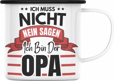 Produktbild von Trendation - Ich Muss Nicht Nein Sagen ich Bin Der Opa Emaille Tasse Geschenk Bester Opa Der Welt (Schwarz)