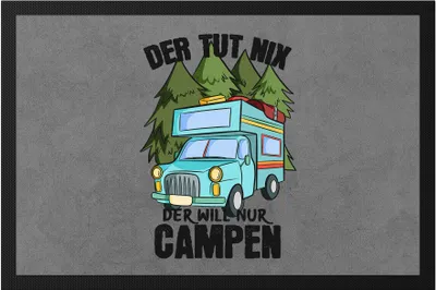 Produktbild von Camper Motiv mit Spruch Der tut nix der will nur Campen Fußmatte Geschenk für Camping