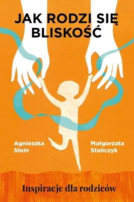 Produktbild von Jak rodzi się bliskość. Inspiracje dla rodziców