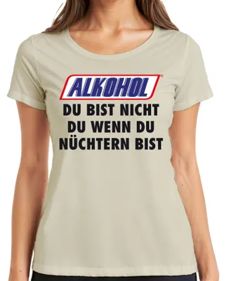 Produktbild von Alkohol Du bist nicht du wenn du nüchtern bist Lustig Saufen Party Damen T-Shirt, Natur, S