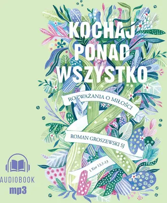 Immagine prodotto di Kochaj ponad wszystko - Roman Groszewski (Hörbuch auf Polnisch)