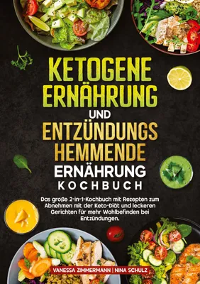 Produktbild von Ketogene Ernährung und Entzündungshemmende Ernährung Kochbuch