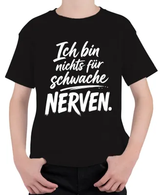 Produktbild von Ich bin nichts für schwache Nerven Lustig Statement Sarkasmus Kinder T-Shirt, Schwarz, 152