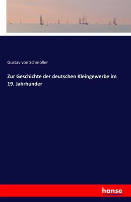 Immagine prodotto di Zur Geschichte der deutschen Kleingewerbe im 19. Jahrhunder