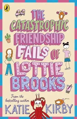 Obrázok produktu pre The Catastrophic Friendship Fails of Lottie Brooks