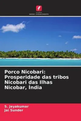 Produktbild von Porco Nicobari: Prosperidade das tribos Nicobari das Ilhas Nicobar, Índia