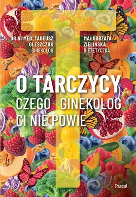 Image de O tarczycy. Czego ginekolog ci nie powie