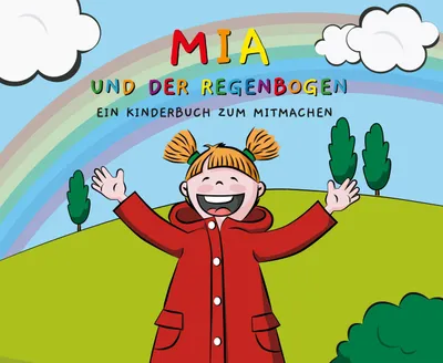 Produktbild von Mia und der Regenbogen: Ein Kinderbuch zum Mitmachen