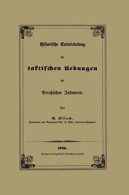 Obrázok produktu pre Historische Entwickelung der taktischen Uebungen der Preußischen Infanterie